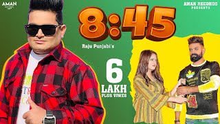 Raju Punjabi : 8:45(Full Video)  Sufi Boxer | Divya Sumriwal |👍 Haryanvi 2022