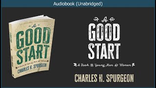 A Good Start | Charles H. Spurgeon | Christian Audiobook for New Believers | Discipleship