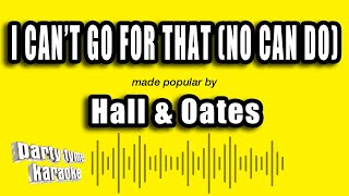 Hall \u0026 Oates - I Can't Go For That (No Can Do) (Karaoke Version)