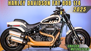 2025 Harley Davidson Fat Bob 114 | Best Cruiser Motorcycle with Modern Performance and Technology!