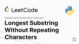 LeetCode 3: Longest Substring Without Repeating Characters - Coding Interview Walkthrough - Python