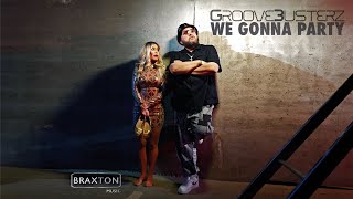 GROOVEBUSTERZ - We Gonna Party (Official Video)