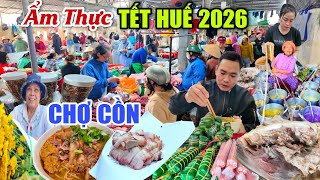 ẨM THỰC TẾT HUẾ CHỢ ĐÒ CỒN - ĐÔNG BA GIA HỘI VỀ DINH ( 24 TẾT CỐ ĐÔ NHỘN NHỊP KHÔNG TƯỞNG )