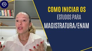 Como iniciar os estudos para Magistratura/ENAM, parte 1