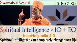 #IQ,EQ&SQ # Gyanvatsal Swami#Motivational || Know about Spiritual Intelligence to change life