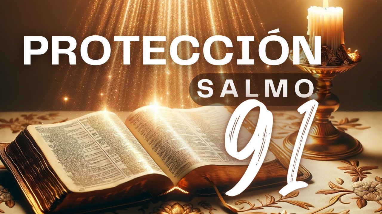 Salmo 91: Oración De Protección Poderosa - YouTube