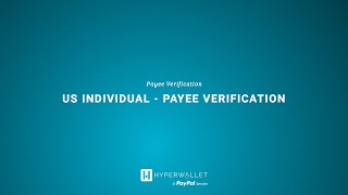 Payee Verification: US Individuals - PayPal Enterprise \u0026 Marketplace Payouts, Powered by Hyperwallet