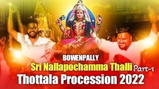 Bowenpally Sri Nalla Pochamma Thalli Thottla Procession 2022 Part -1