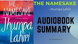 THE NAMESAKE AUDIOBOOK BY JHUMPA LAHIRI|THE NAMESAKE FULL BOOK SUMMARY|