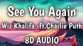Wiz Khalifa - See You Again ft. Charlie Puth (8d audio) [ Use Headphones ]