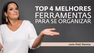 Top 4 Ferramentas para sua Organização - com Pati Penna