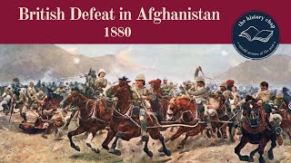 The Battle of Maiwand 1880 | 2nd Anglo Afghan War
