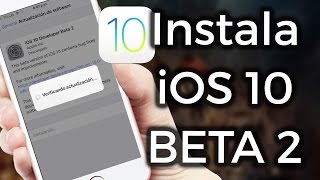 Instala iOS 10 BETA 2 GRATIS, Sin ser desarrollador | ZIDACO