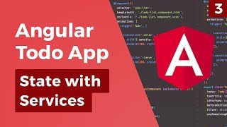 Angular Todo App - Services \u0026 Global State - Part 3