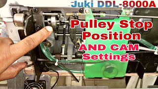 Juki DDL-8000A Machine Pulley Stop Position And Cam Work