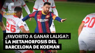¿Es el favorito a ganar LaLiga?: La metamorfosis del Barcelona de Koeman | Telemundo Deportes