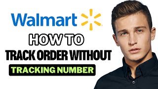 How To Track Walmart Order Without Tracking Number