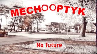 MECHOOPTYK -  No future