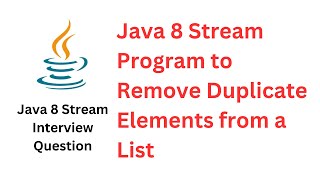 Java 8 Stream Program to Remove Duplicate Elements from a List | Frequently Asked Interview Question