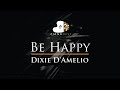 Dixie D'Amelio - Be Happy - Piano Karaoke Instrumental Cover with Lyrics