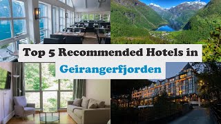 Top 5 Recommended Hotels In Geirangerfjorden | Best Hotels In Geirangerfjorden