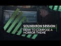 How To Compose A Horror Theme (Soundiron Session)