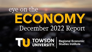 Eye on the Economy: An interactive look at Maryland and the regional economy in December 2022