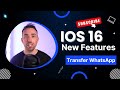iOS 16 New Features and Transfer WhatsApp Securely