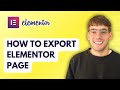 How to Export Elementor Page [2026 Full Guide]