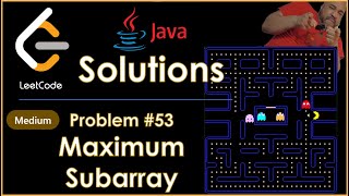 LeetCode 53 - Maximum Subarray - Java Solution and Explanation