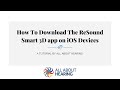 How To Download The ReSound Smart 3D app on iOS Devices | A Tutorial by All About Hearing