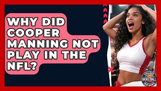 Why Did Cooper Manning Not Play in the NFL? | College Football Chronicles News