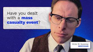 Victor M. Sweeney Answers: Have I prepared bodies from a mass casualty event?