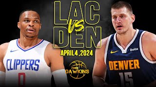 Denver Nuggets vs Los Angeles Clippers Full Game Highlights | April 4, 2024 | FreeDawkins