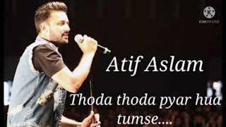 Thoda Thoda Pyar Hua Tumse Full Song | Atif Aslam | #song