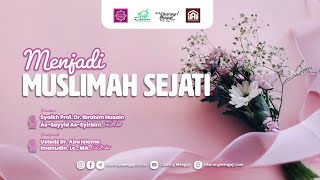 Menjadi Muslimah Sejati | Syaikh Prof. Dr. Ibrahim Husain As-Sayyid As-Syirbini