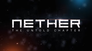 Nether: The Untold Chapter (OFFICIAL TRAILER JUNE 2019)
