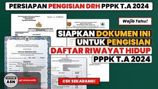 Siapkan Dokumen Ini untuk Pengisian DRH PPPK – Dokumen untuk Daftar Riwayat Hidup (DRH) PPPK 2024