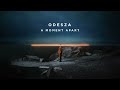 ODESZA - A Moment Apart