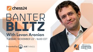 Banter Blitz with Levon Aronian