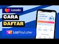 Cara Apply LazPayLater | Lazada Pay Later