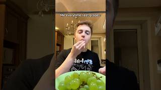 Me every time I eat grapes 😂