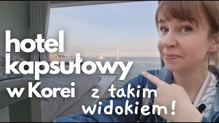 HOTEL KAPSUŁOWY z widokiem? Pokoje bez drzwi? Hotelowa piżama?! Niesamowity hotel w Korei!