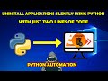 Uninstall applications with just two lines of codes using python #trending #python #automation