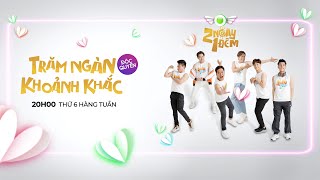 [Trailer] Series đồng hành độc quyền: 2 Ngày 1 Đêm - Trăm Ngàn Khoảnh Khắc