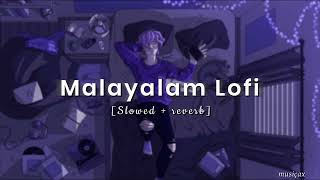aesthetic malayalam lofi ~ malayalam lofi nonstop ~ Malayalam cover songs~ Malayalam sleep songs