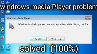 how to fix -windows media player encountered a problem while playing the file,Solve Windows Media