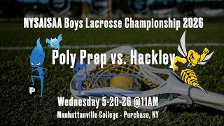 NYSAISAA Boys Lacrosse Championship Poly Prep vs. Hackley 5-20-26 @11AM