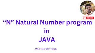 Natural Number Program in JAVA Telugu | n natural number program in java | Java Programs