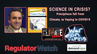 SCIENCE IN CRISIS? | Precipitous fall from Climate, to Vaping to COVID19 | RegWatch (Live)